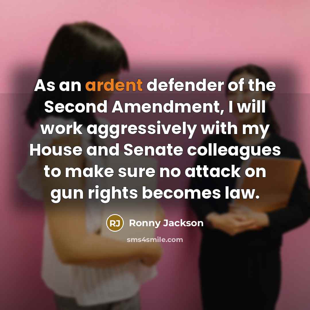 “As an ardent defender of the Second Amendment, I will…” quote by Ronny Jackson