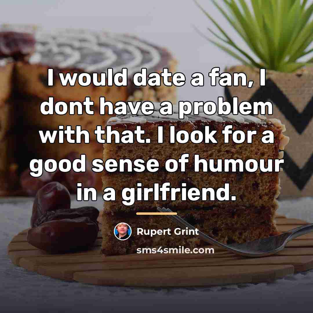 “I would date a fan, I dont have a problem…” quote by Rupert Grint