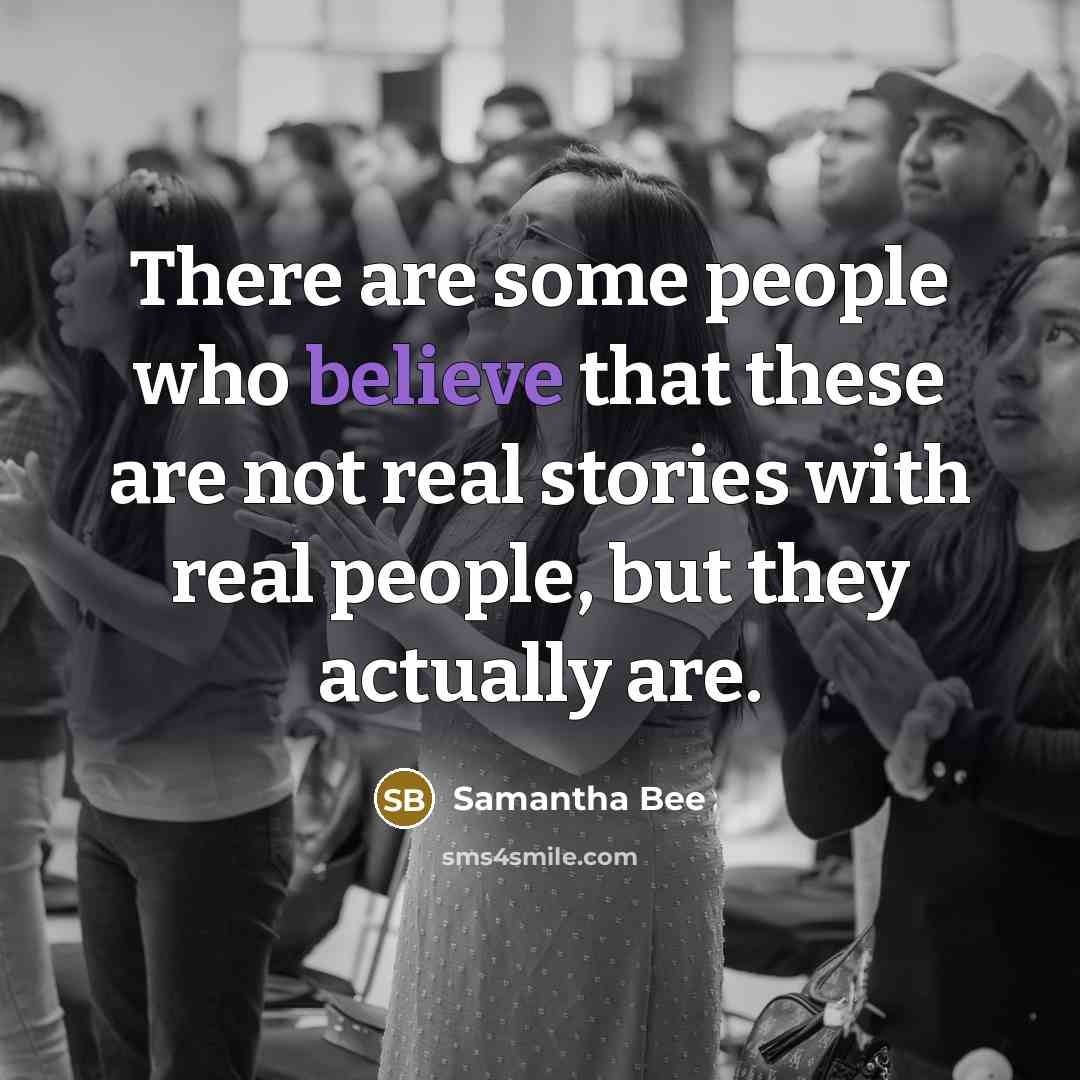 “There are some people who believe that these are not…” quote by Samantha Bee