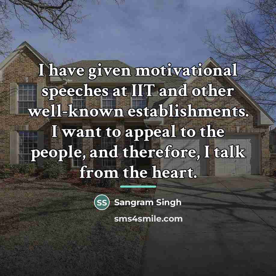 “I have given motivational speeches at IIT and other well-known…” quote by Sangram Singh