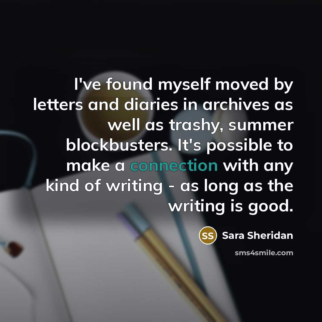 “I've found myself moved by letters and diaries in archives…” quote by Sara Sheridan