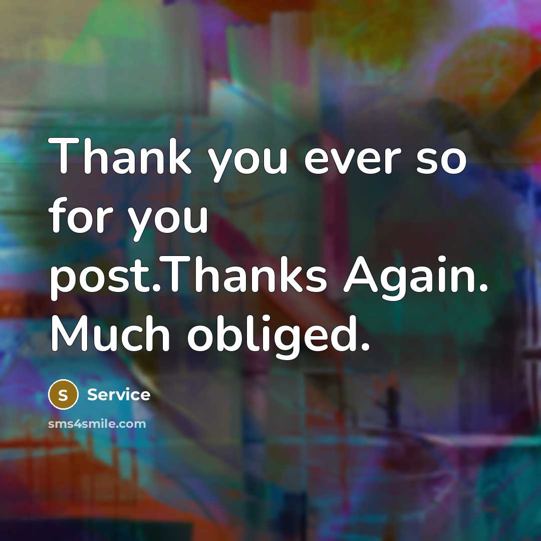 “Thank you ever so for you post.Thanks Again. Much obliged.” quote by Service