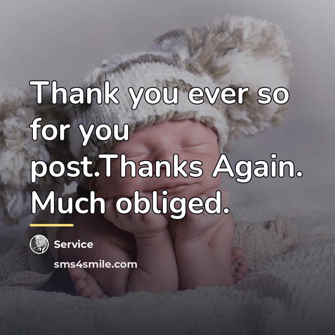 “Thank you ever so for you post.Thanks Again. Much obliged.…” quote by Service