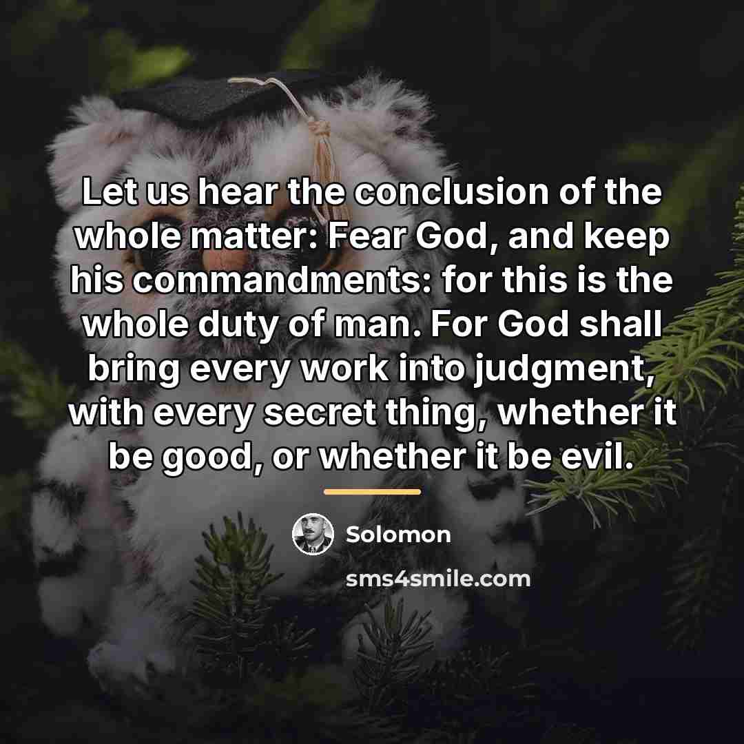 “Let us hear the conclusion of the whole matter: Fear…” quote by Solomon