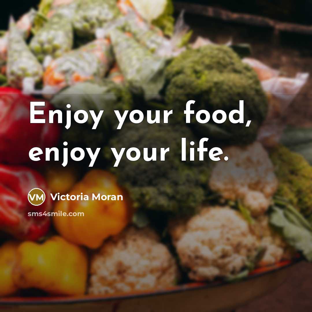 “Enjoy your food, enjoy your life.…” quote by Victoria Moran