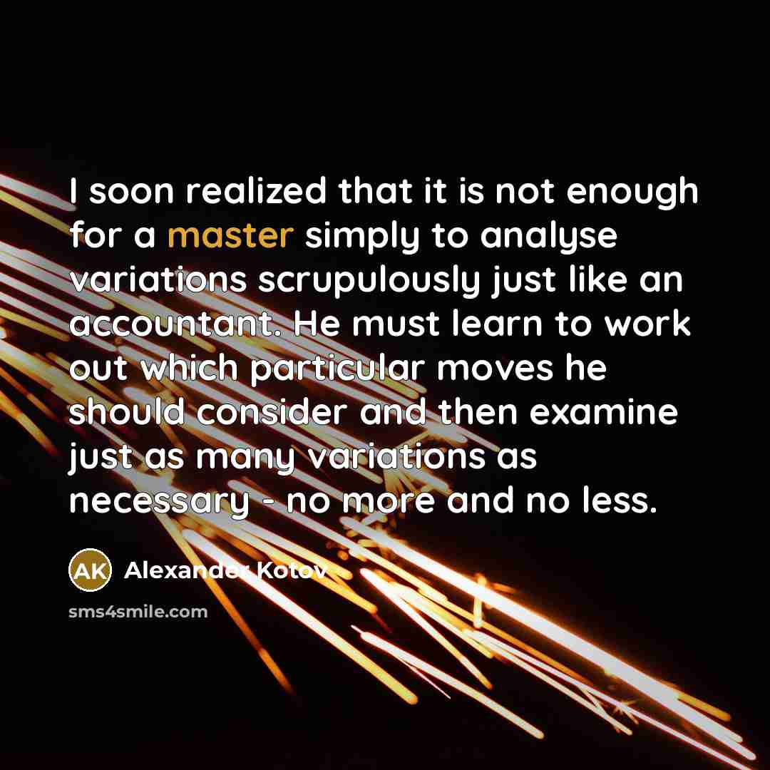 “I soon realized that it is not enough for a…” quote by Alexander Kotov