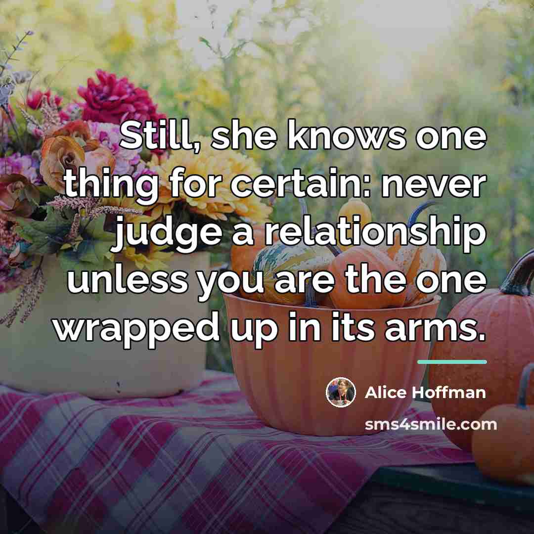 “Still, she knows one thing for certain: never judge a…” quote by Alice Hoffman