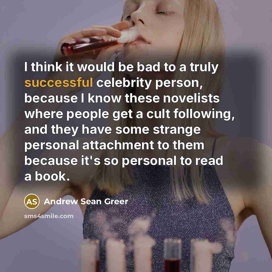 “I think it would be bad to a truly successful…” quote by Andrew Sean Greer