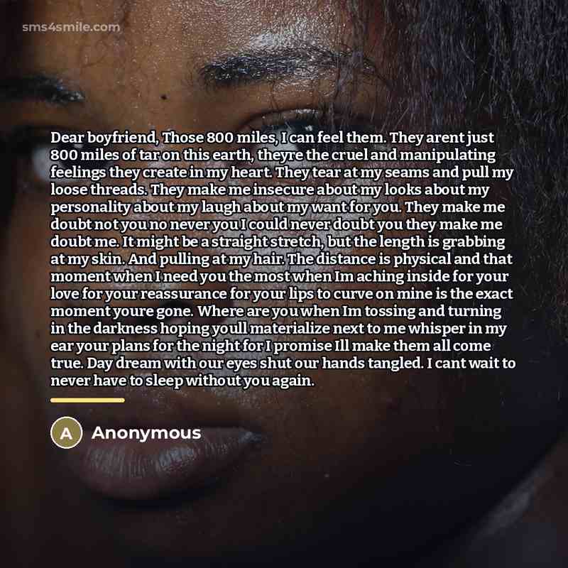 “Dear boyfriend, Those 800 miles, I can feel them. They…” quote by Anonymous