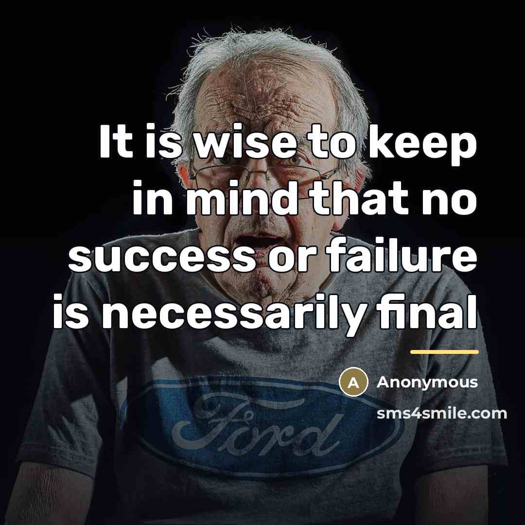 “It is wise to keep in mind that no success…” quote by Anonymous