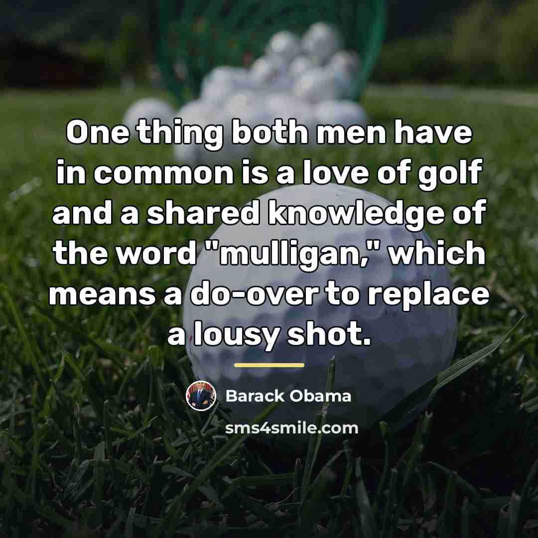 “One thing both men have in common is a love…” quote by Barack Obama