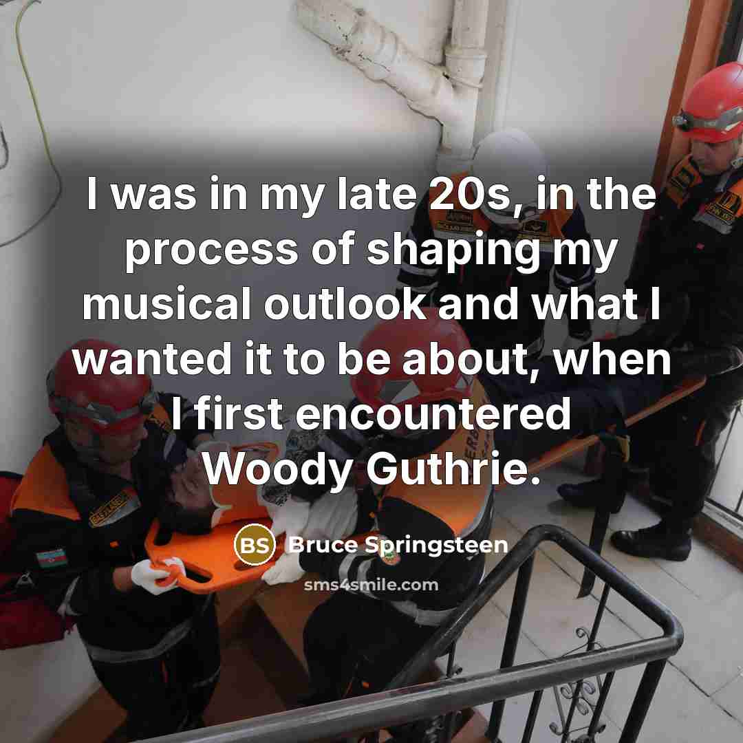 “I was in my late 20s, in the process of…” quote by Bruce Springsteen