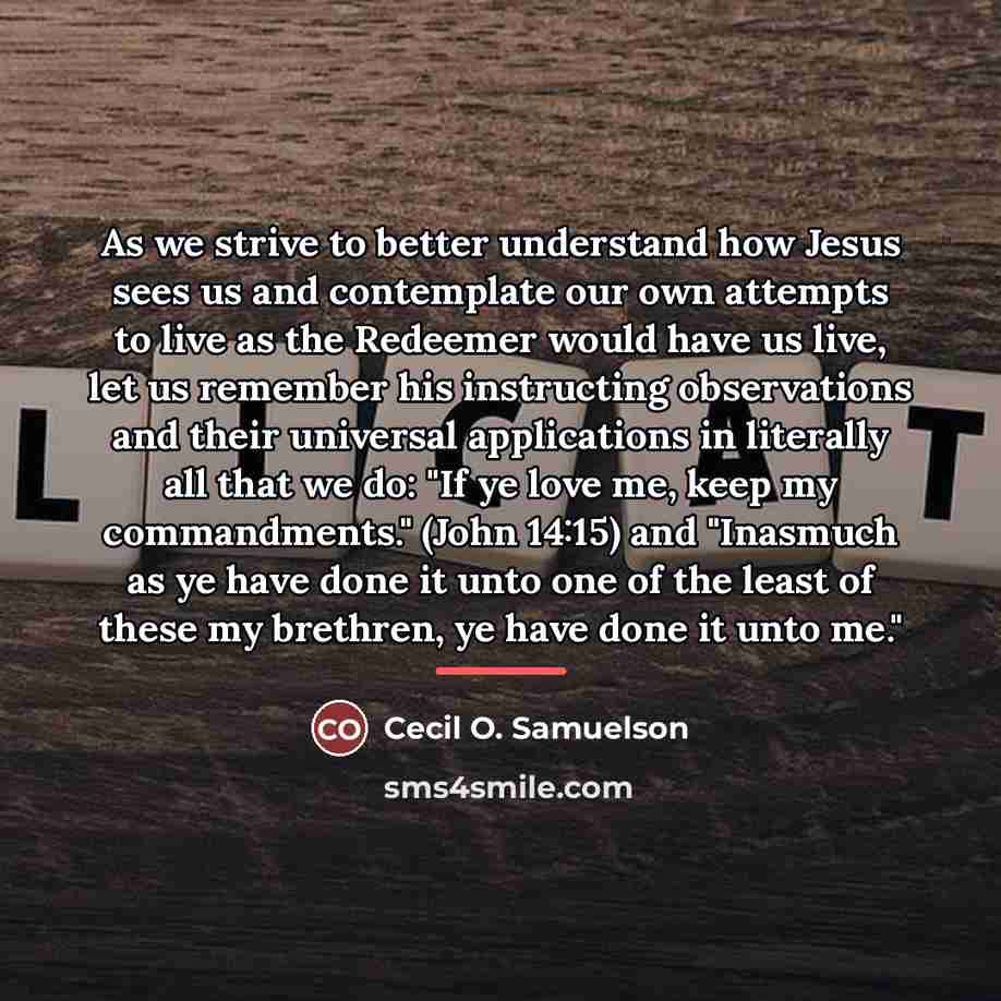 “As we strive to better understand how Jesus sees us…” quote by Cecil O. Samuelson