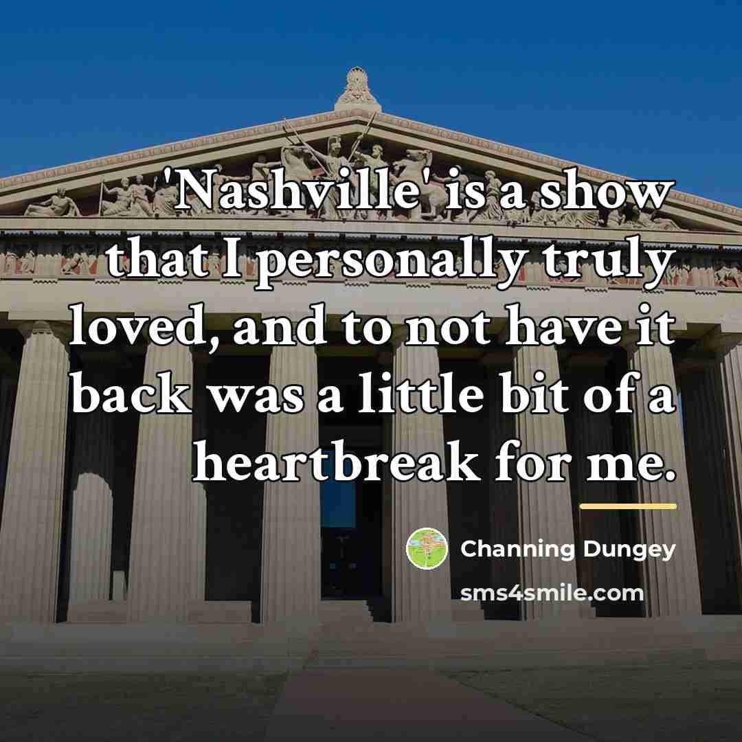 “'Nashville' is a show that I personally truly loved, and…” quote by Channing Dungey