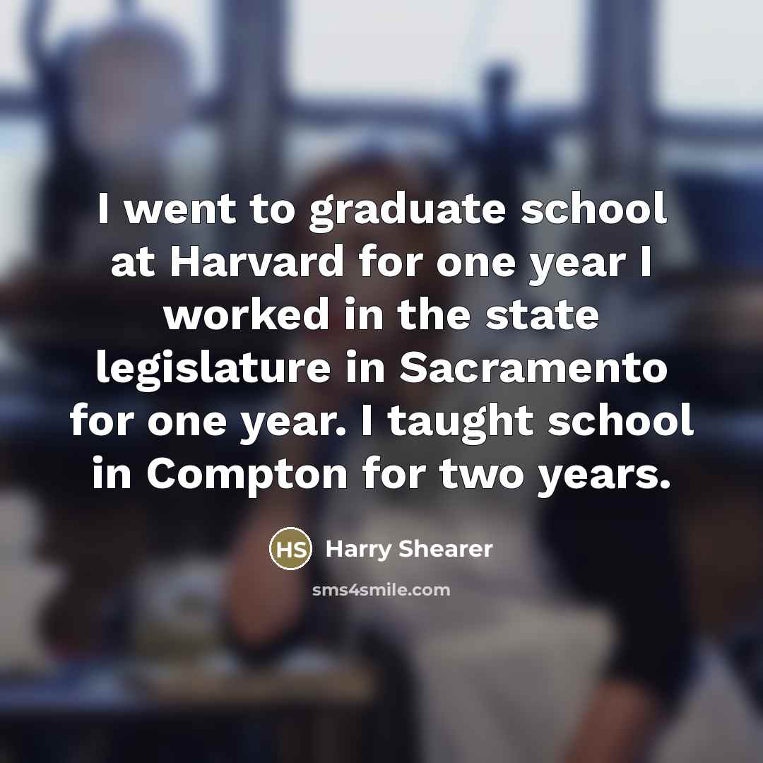 “I went to graduate school at Harvard for one year…” quote by Harry Shearer