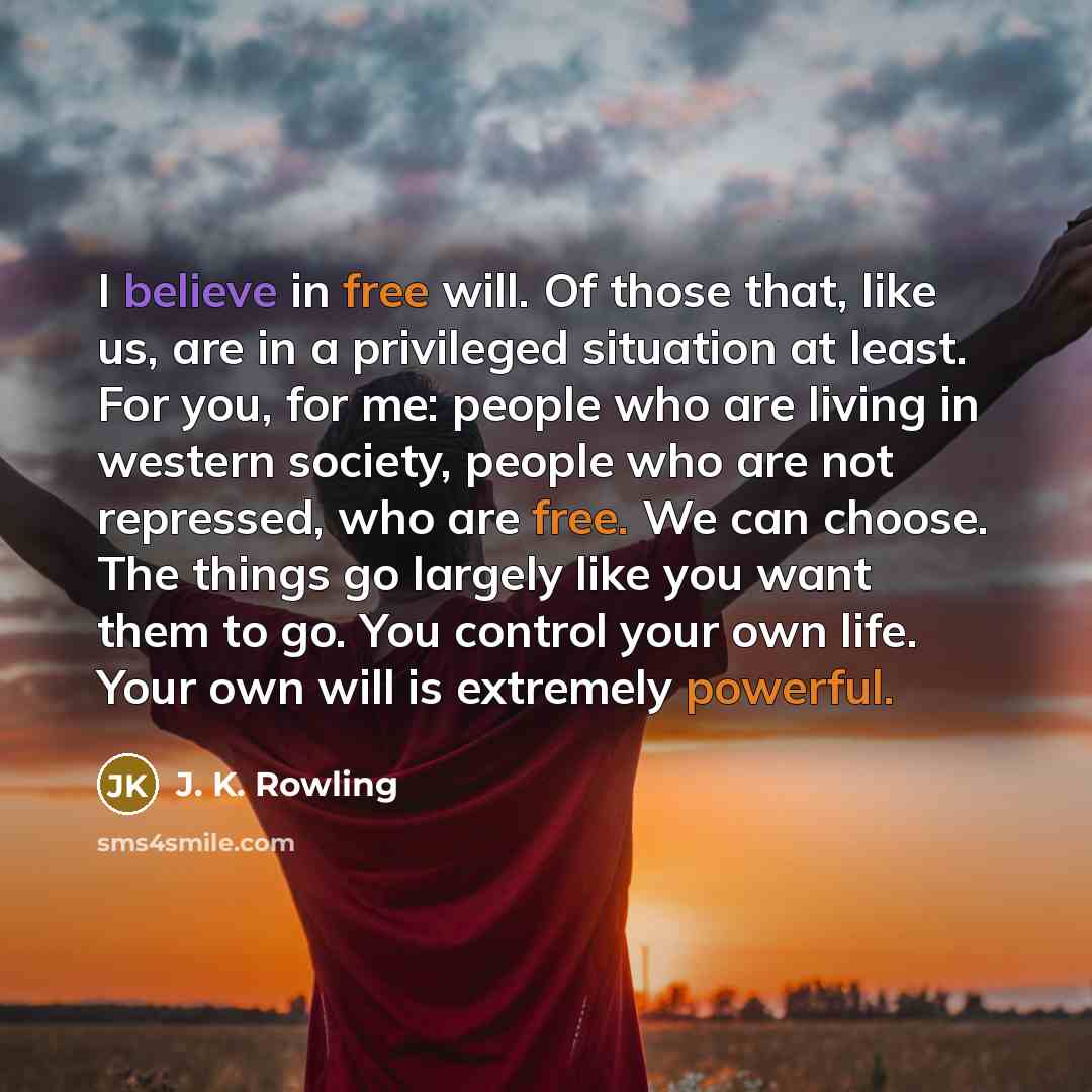 “I believe in free will. Of those that, like us,…” quote by J. K. Rowling