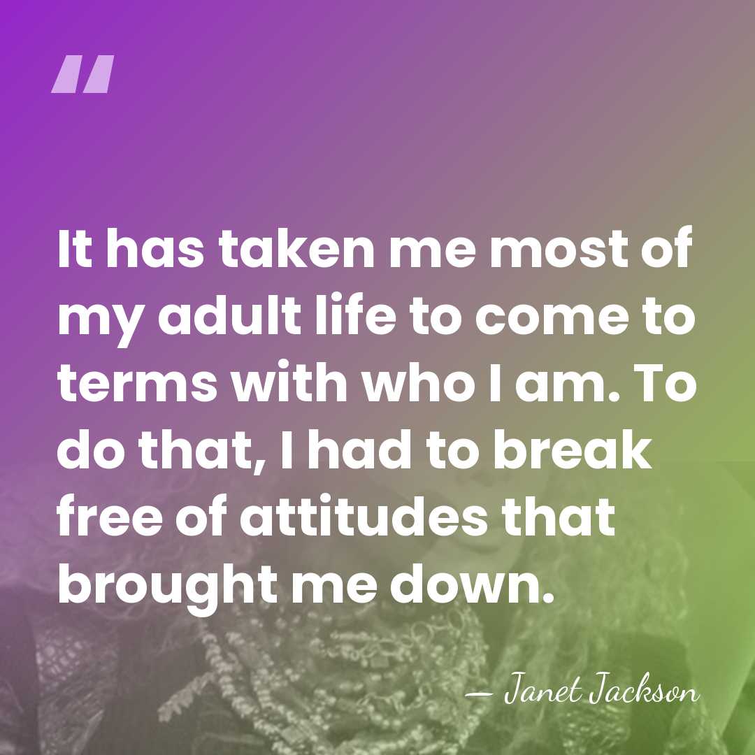 It has taken me most of my adult life to come to&hellip; - Janet Jackson