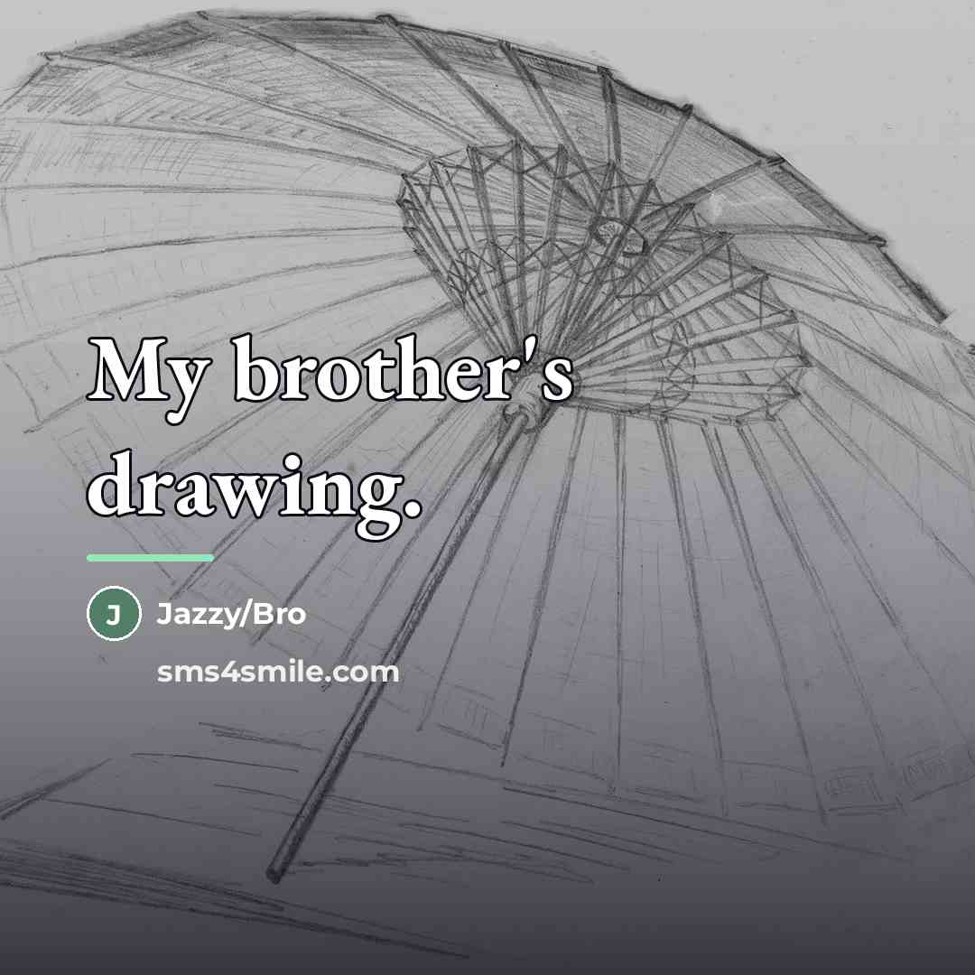 “My brother's drawing.…” quote by Anonymous