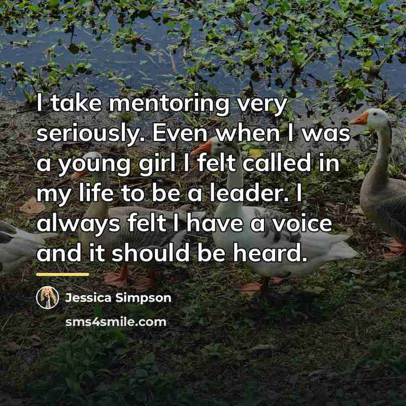 “I take mentoring very seriously. Even when I was a…” quote by Jessica Simpson