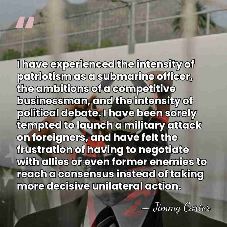 I have experienced the intensity of patriotism as a submarine officer, the&hellip; - Jimmy Carter