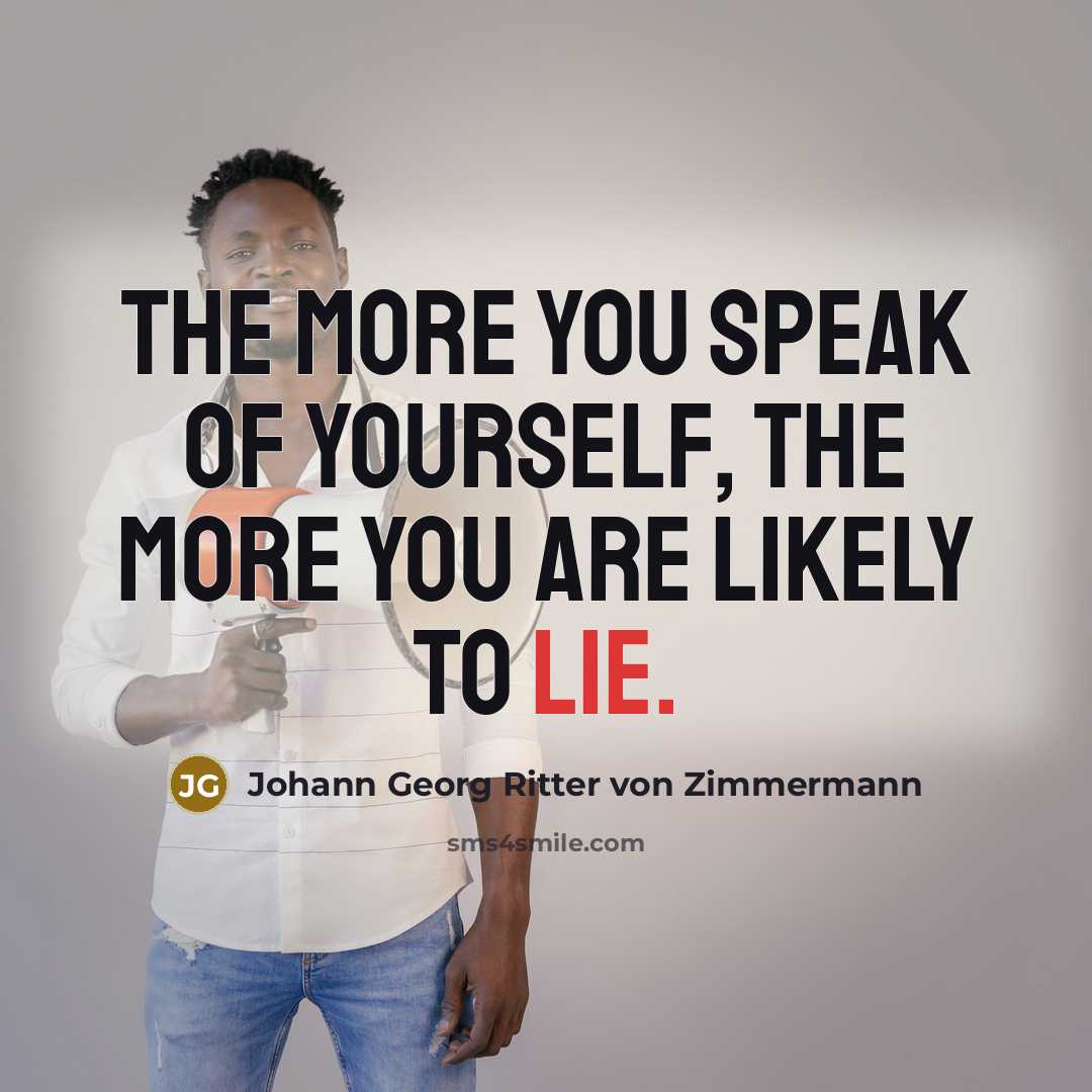 “The more you speak of yourself, the more you are…” quote by Johann Georg Ritter von Zimmermann