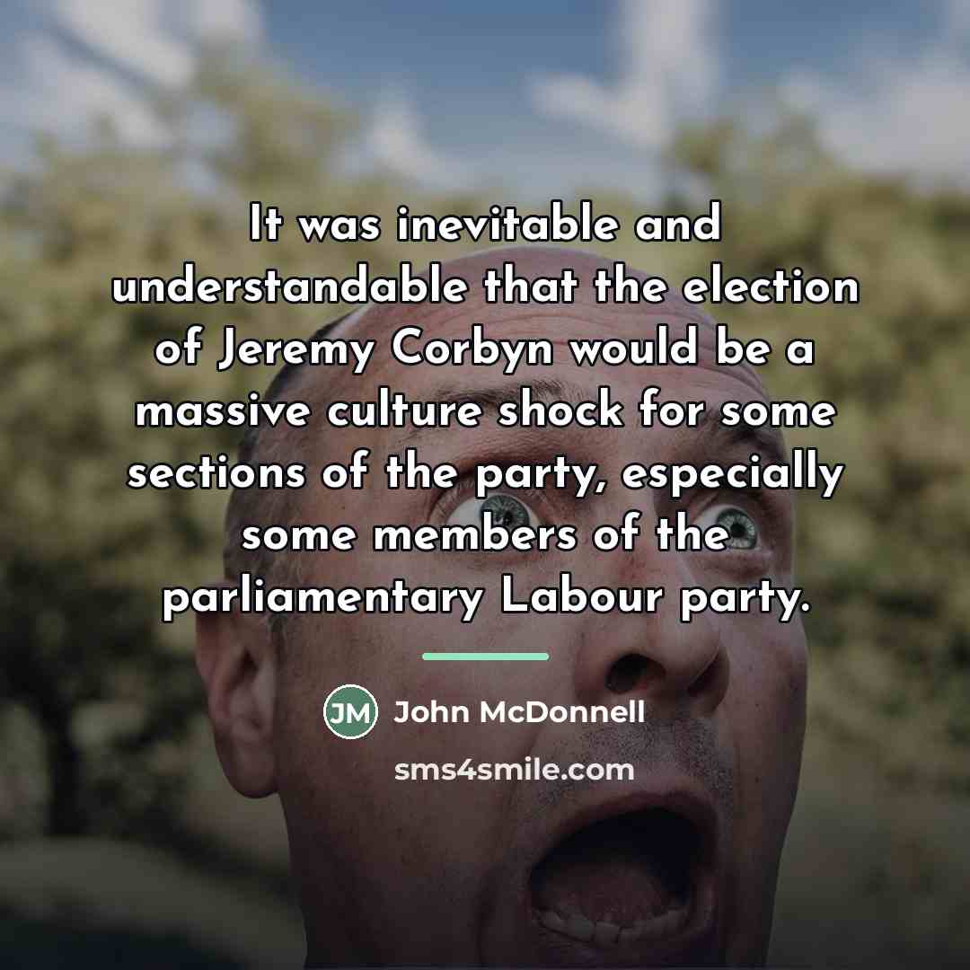 “It was inevitable and understandable that the election of Jeremy…” quote by John McDonnell