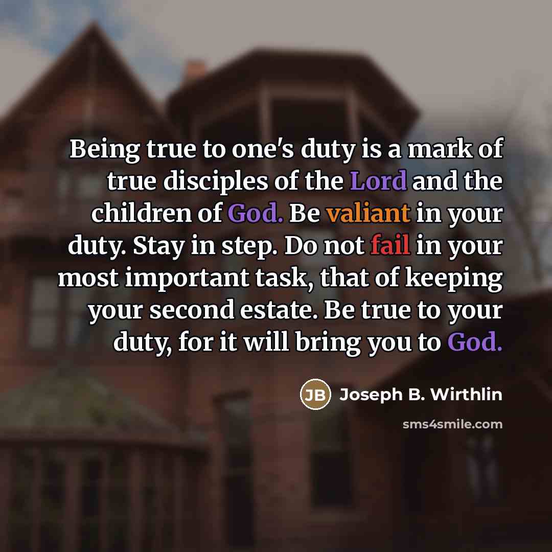 “Being true to one's duty is a mark of true…” quote by Joseph B. Wirthlin