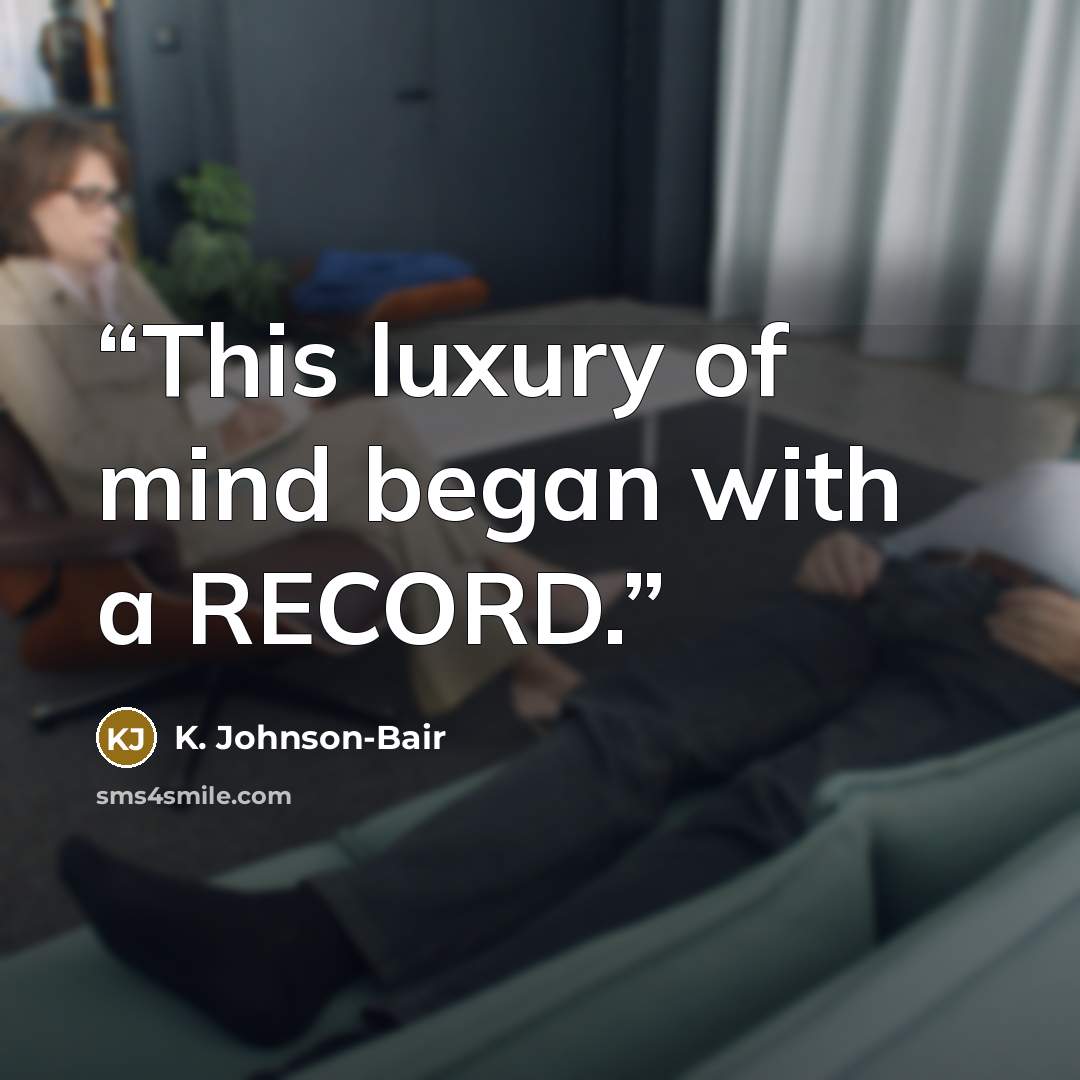 “This luxury of mind began with a RECORD.” quote by K. Johnson-Bair