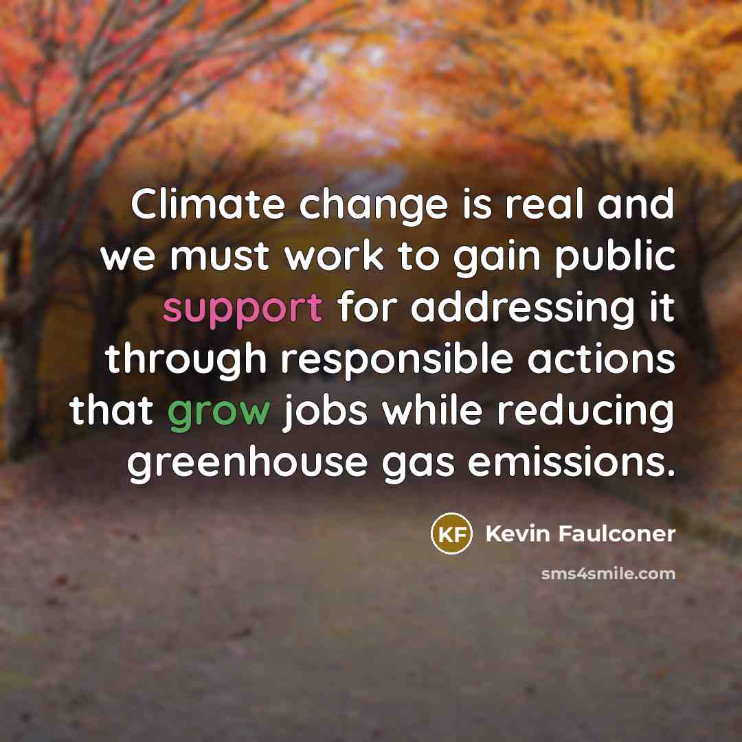 “Climate change is real and we must work to gain…” quote by Kevin Faulconer