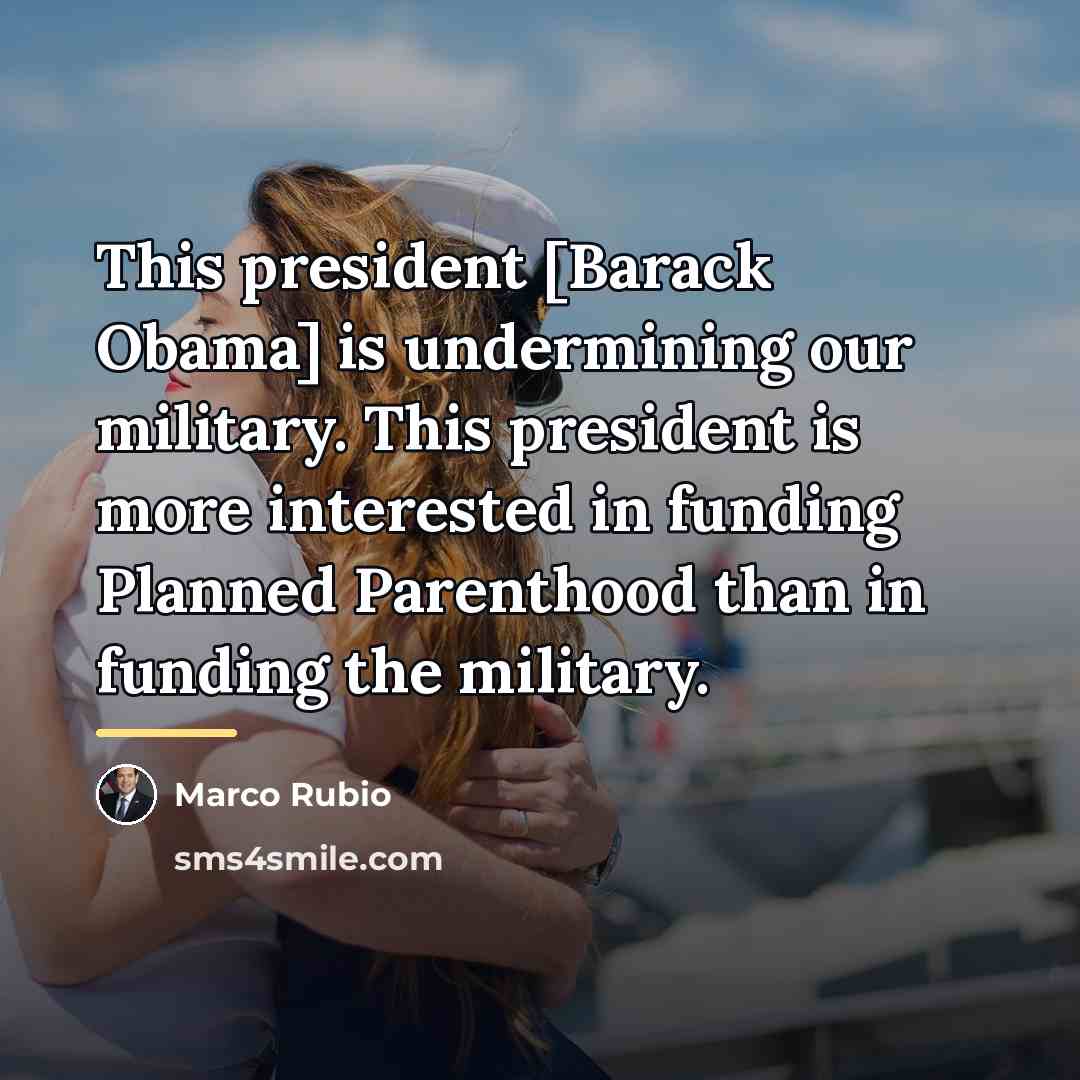 “This president [Barack Obama] is undermining our military. This president…” quote by Marco Rubio
