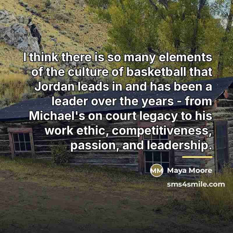 “I think there is so many elements of the culture…” quote by Maya Moore