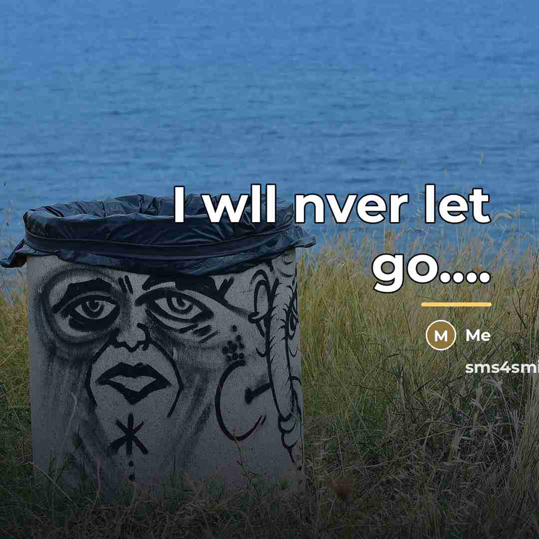 “I wll nver let go....…” quote by Me
