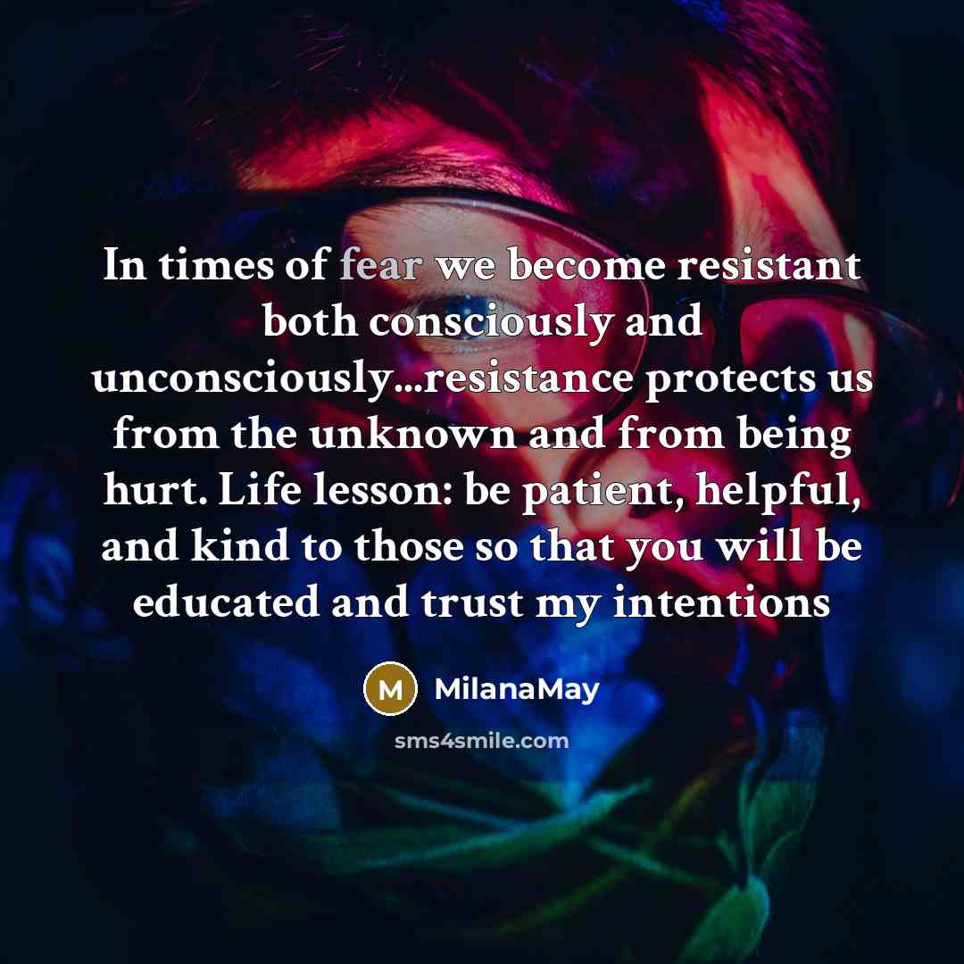 “In times of fear we become resistant both consciously and…” quote by MilanaMay
