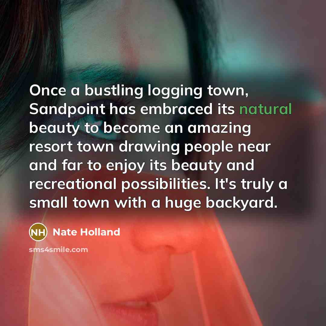 “Once a bustling logging town, Sandpoint has embraced its natural…” quote by Nate Holland