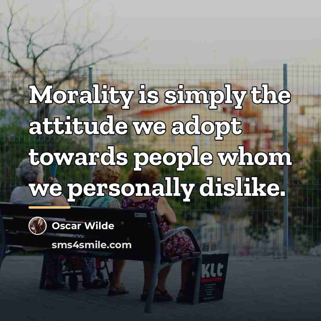 “Morality is simply the attitude we adopt towards people whom…” quote by Oscar Wilde