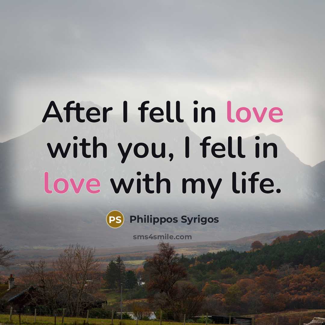 “After I fell in love with you, I fell in…” quote by Philippos Syrigos
