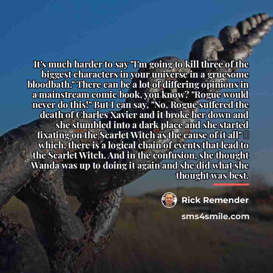“It's much harder to say "I'm going to kill three…” quote by Rick Remender