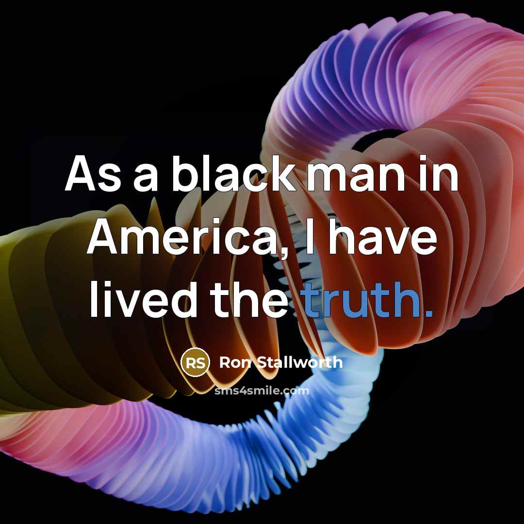 “As a black man in America, I have lived the…” quote by Ron Stallworth