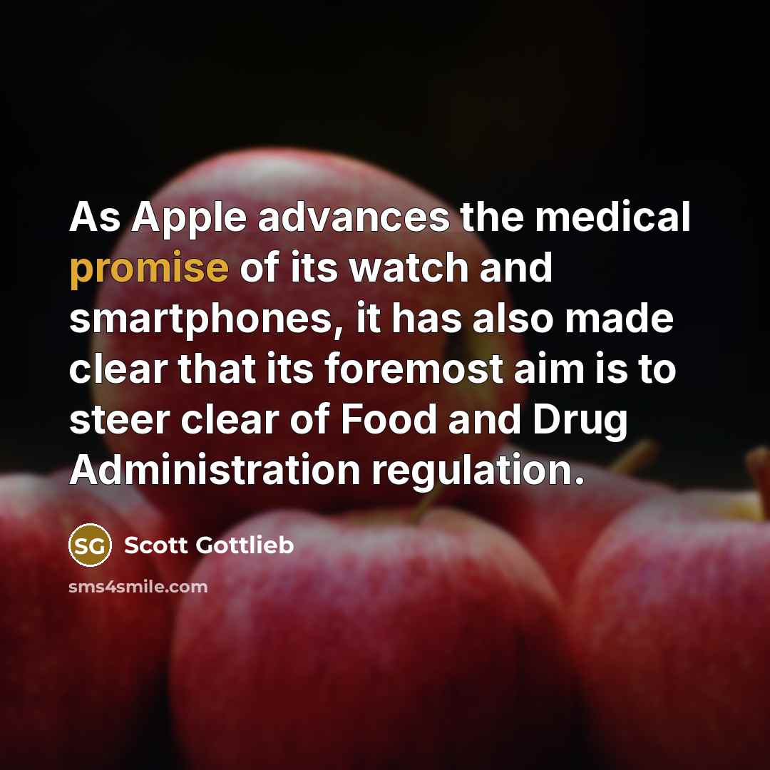“As Apple advances the medical promise of its watch and…” quote by Scott Gottlieb
