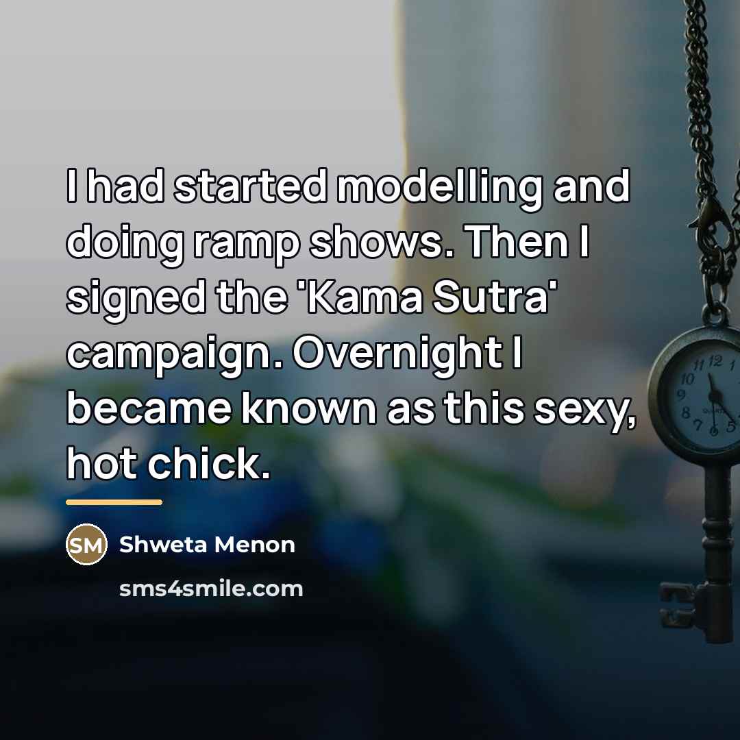 “I had started modelling and doing ramp shows. Then I…” quote by Shweta Menon