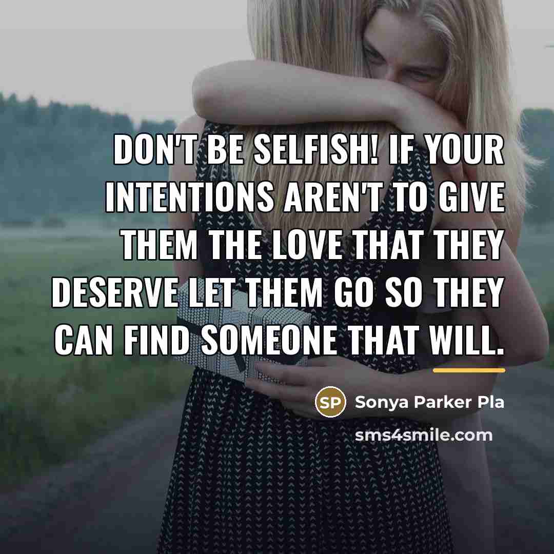 “Don't be SELFISH! If your intentions aren't to give them…” quote by Sonya Parker Pla
