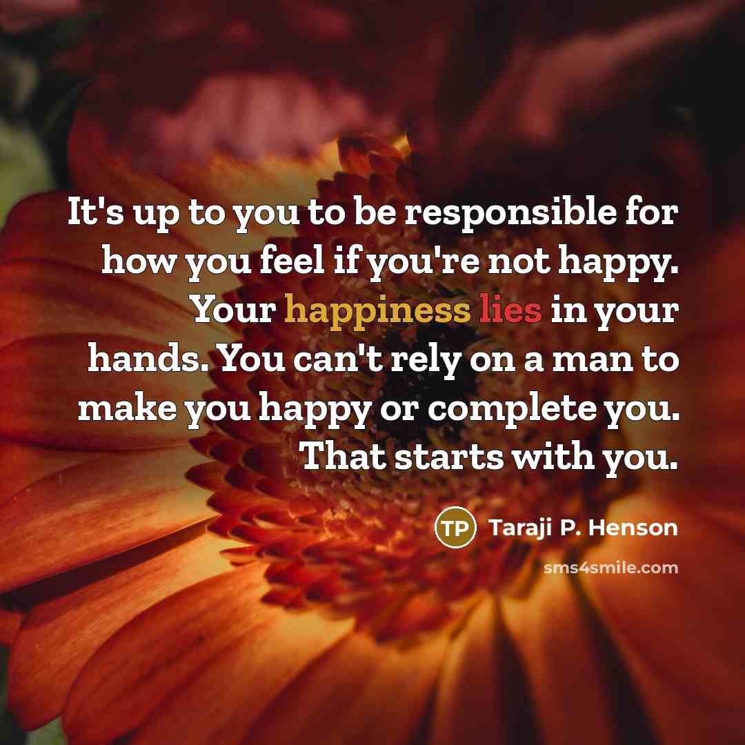 “It's up to you to be responsible for how you…” quote by Taraji P. Henson
