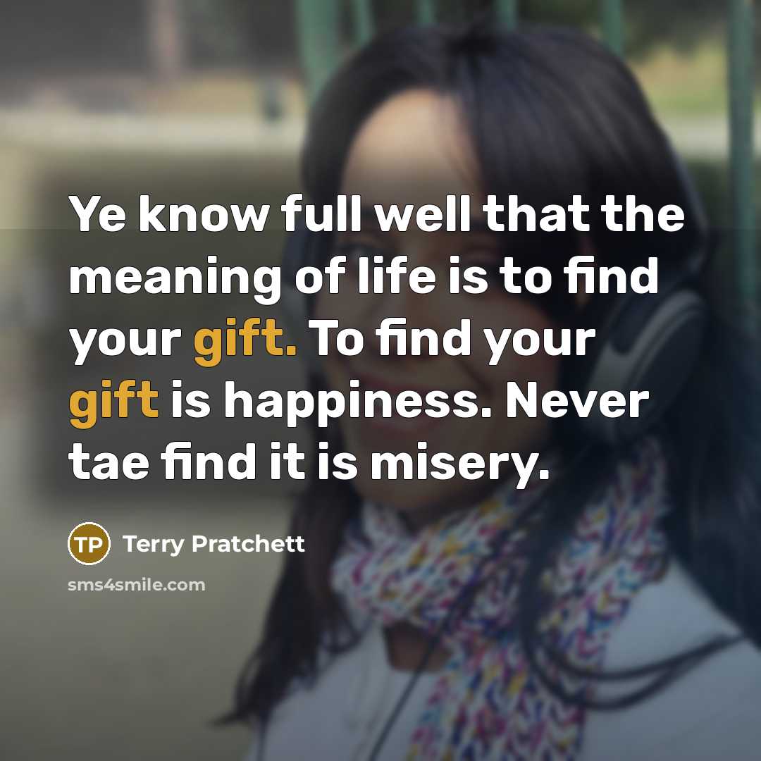 “Ye know full well that the meaning of life is…” quote by Terry Pratchett