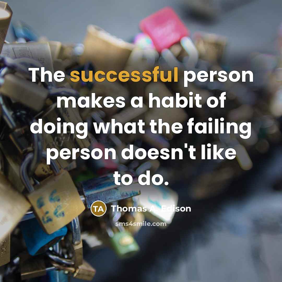 “The successful person makes a habit of doing what the…” quote by Thomas A. Edison