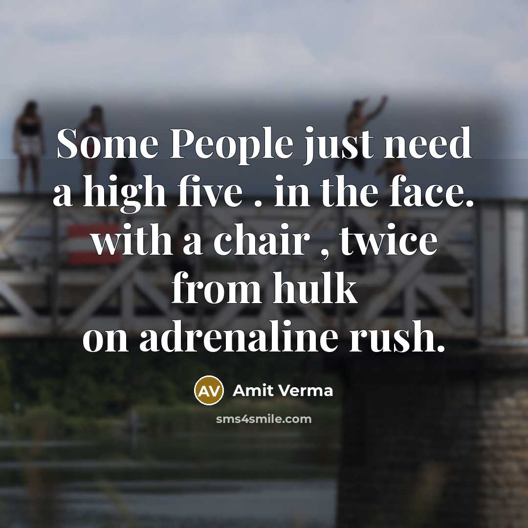 “Some People just need a high five . in the…” quote by Amit Verma