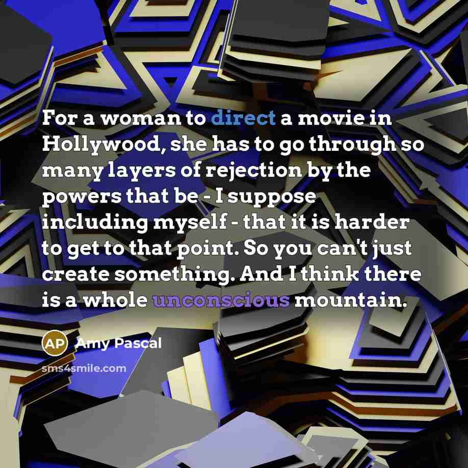 “For a woman to direct a movie in Hollywood, she…” quote by Amy Pascal