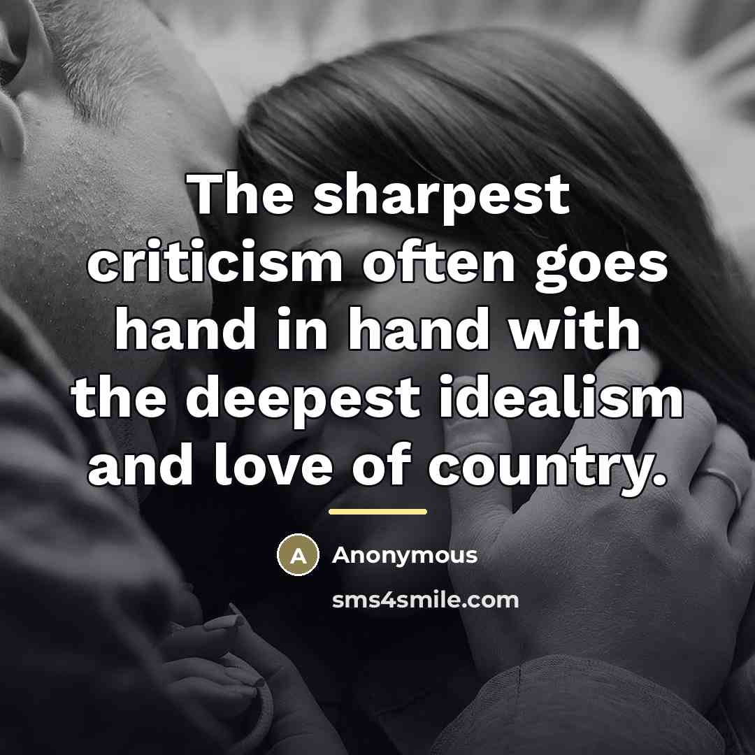 “The sharpest criticism often goes hand in hand with the…” quote by Anonymous