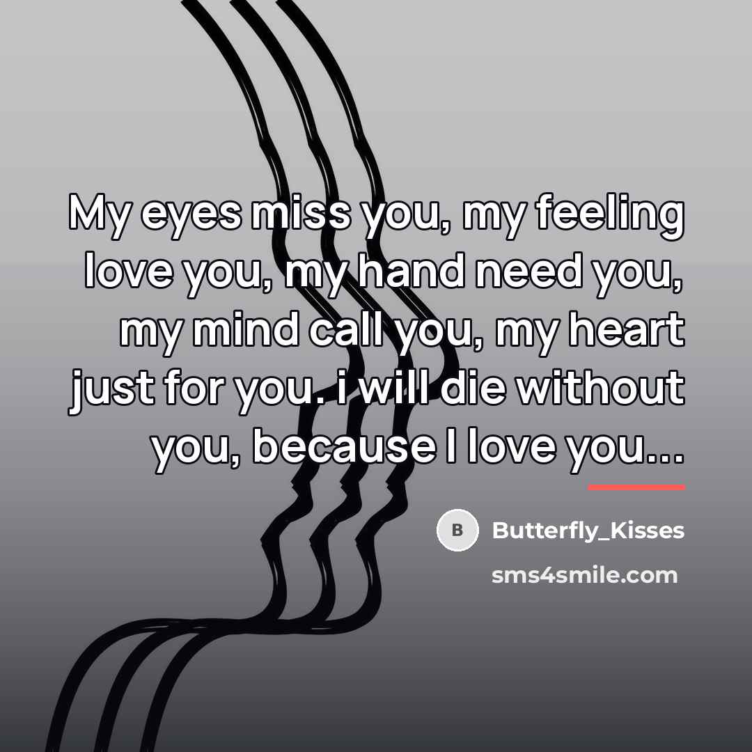 “My eyes miss you, my feeling love you, my hand…” quote by Butterfly_Kisses