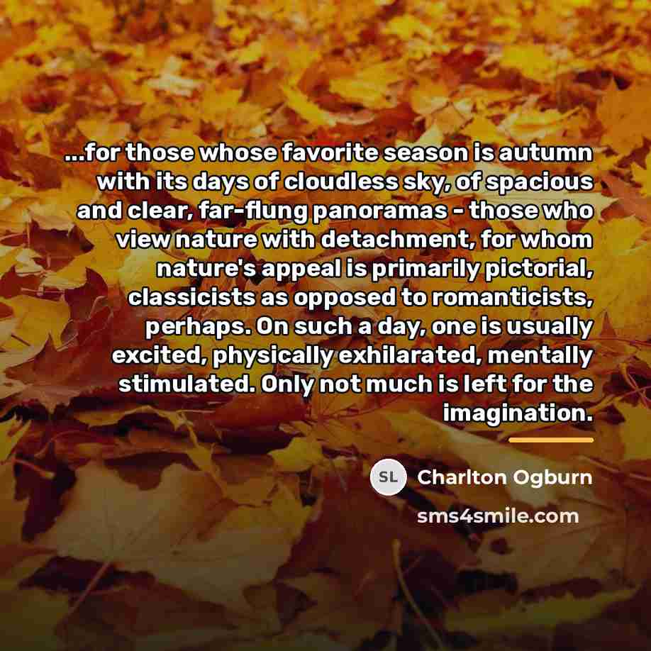 “...for those whose favorite season is autumn with its days…” quote by Charlton Ogburn