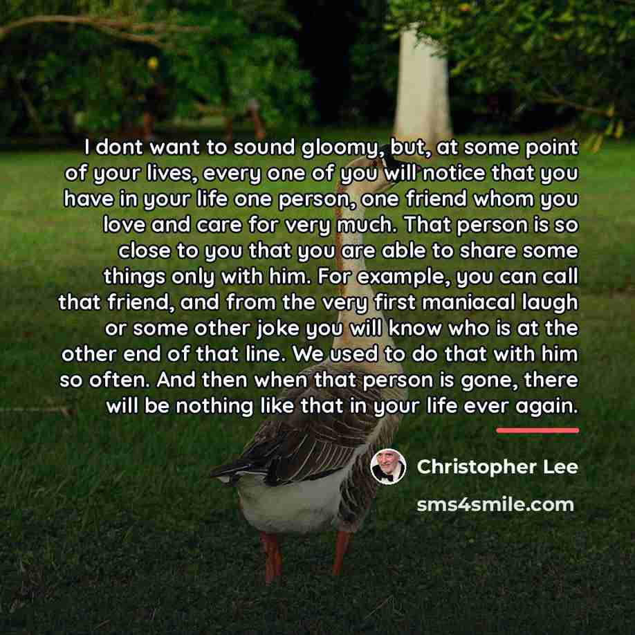 “I dont want to sound gloomy, but, at some point…” quote by Christopher Lee
